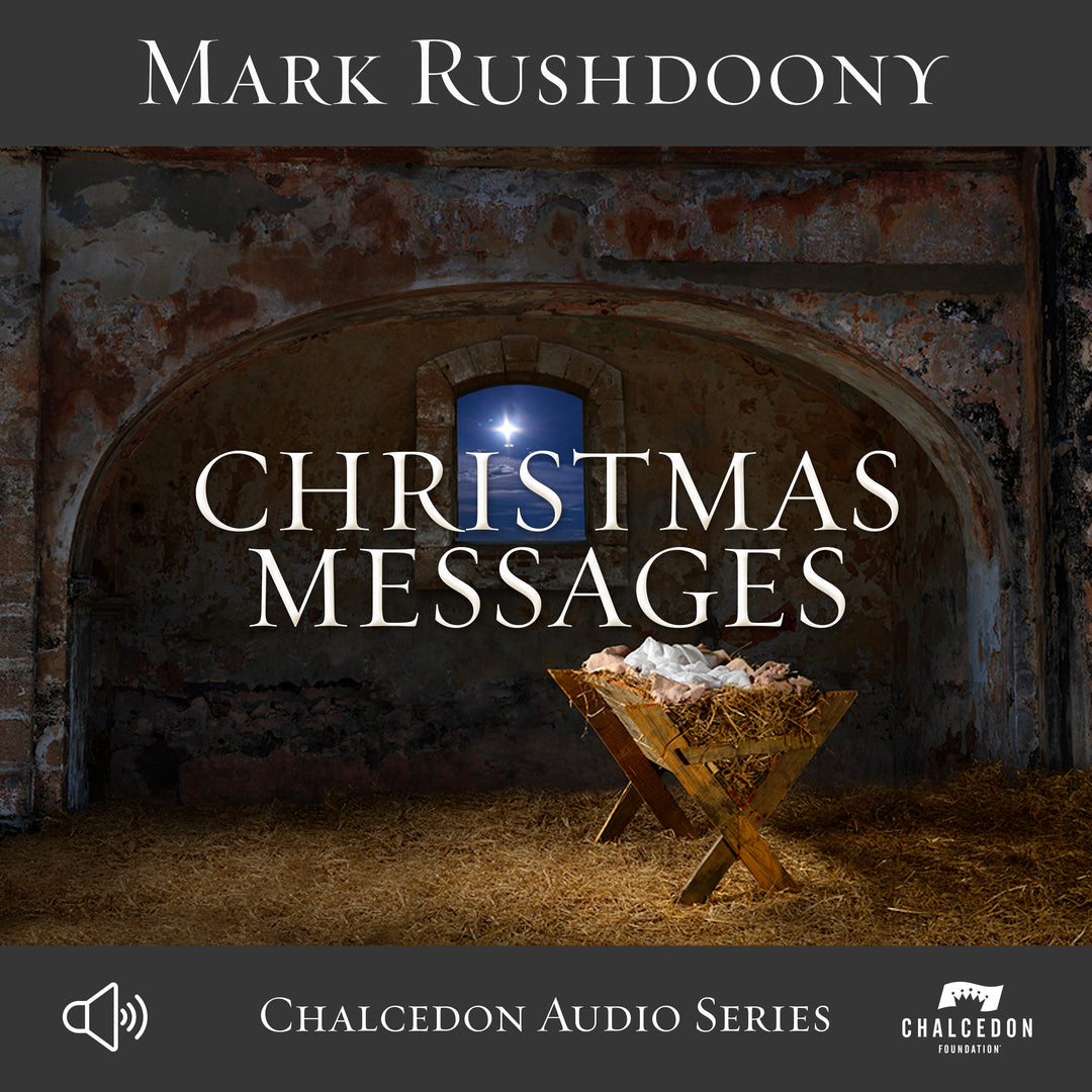 Christmas Messages by Mark R. Rushdoony