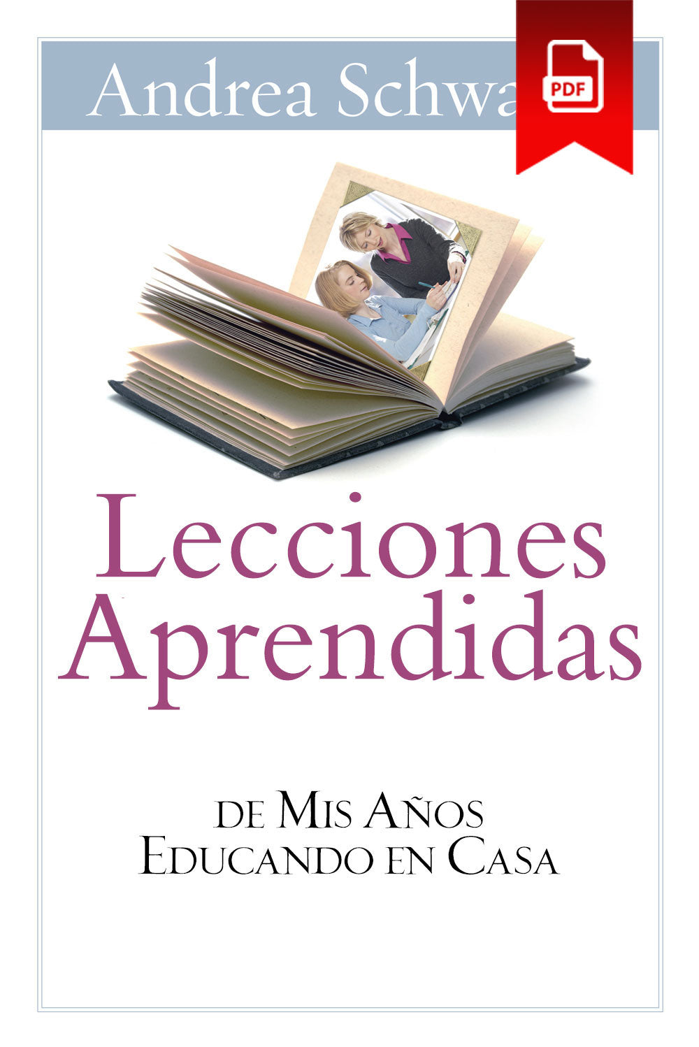 Lessons Learned (Lecciones Aprendidas de Mis Años Educando en Casa)