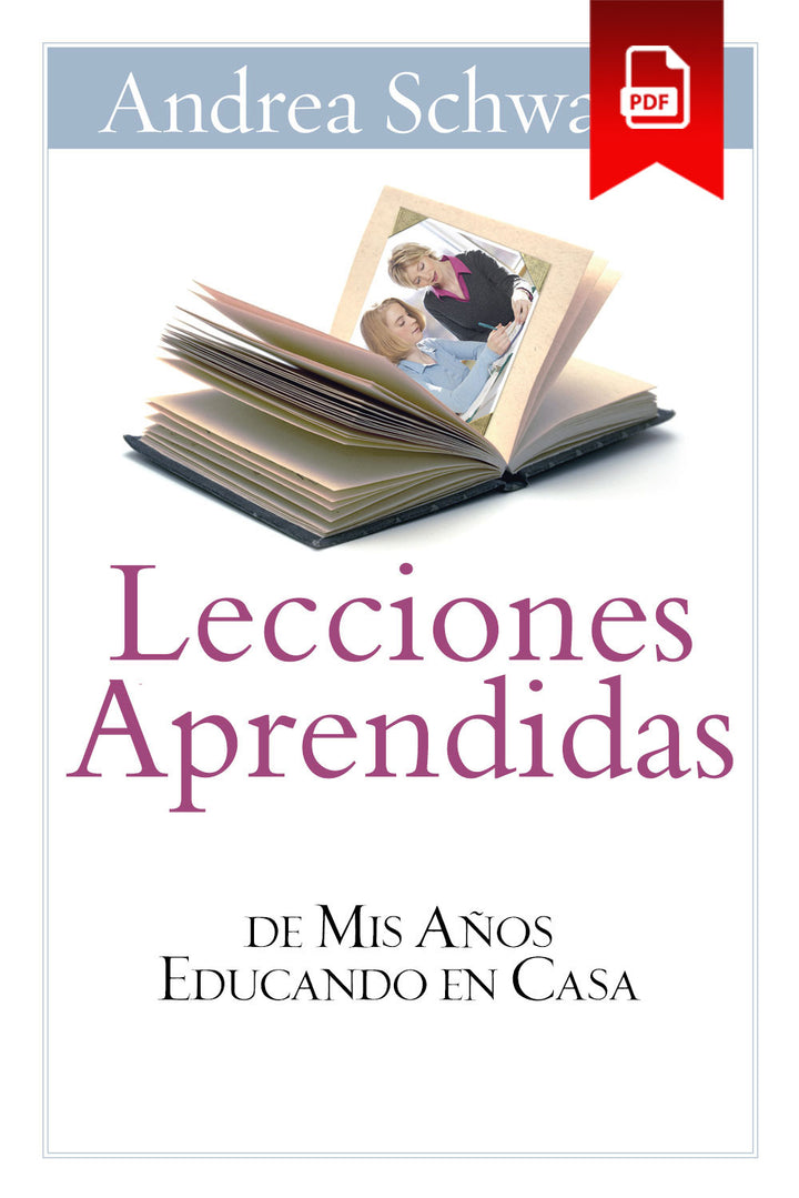 Lessons Learned (Lecciones Aprendidas de Mis Años Educando en Casa)