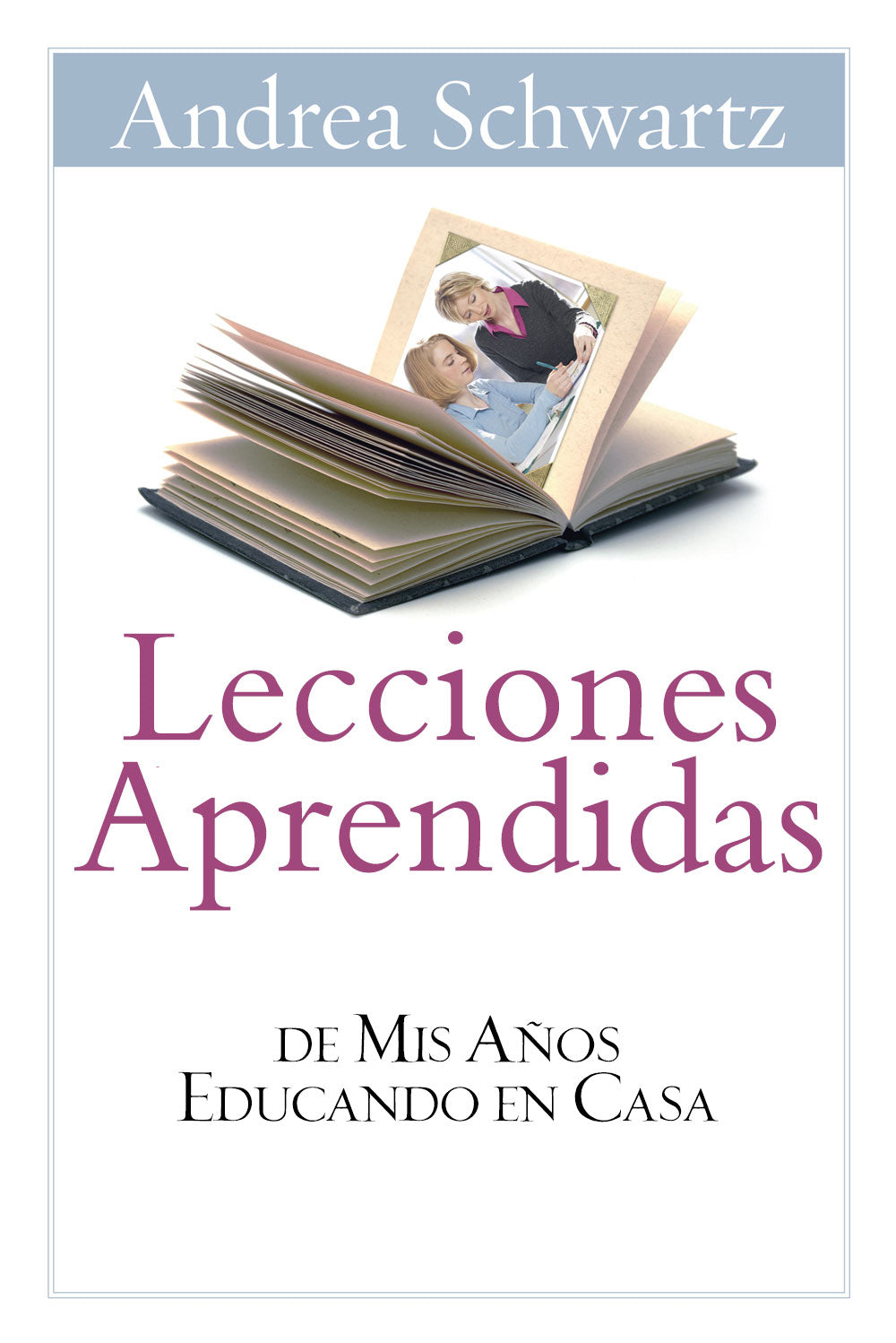 Lessons Learned (Lecciones Aprendidas de Mis Años Educando en Casa)