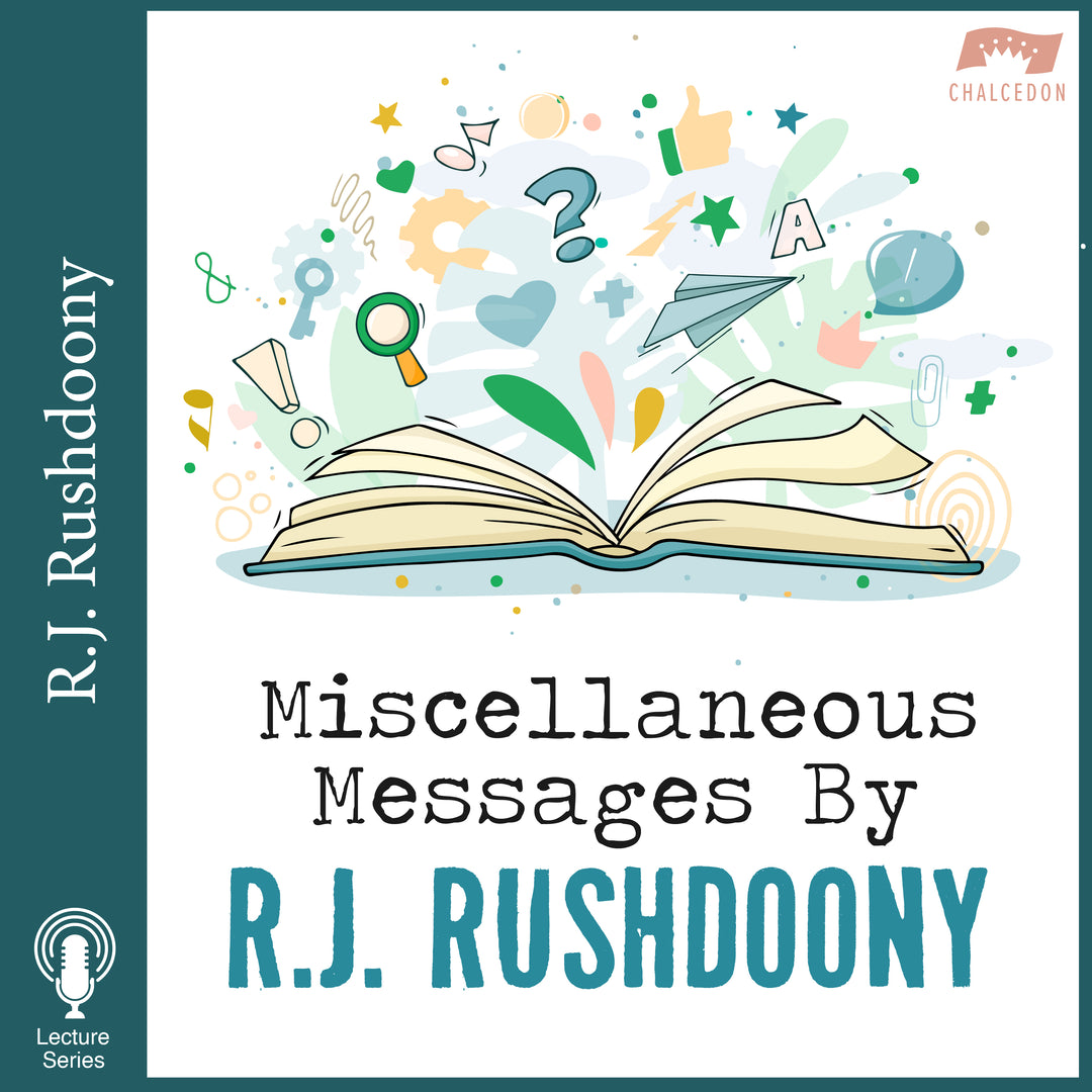 Miscellaneous Messages by R. J. Rushdoony
