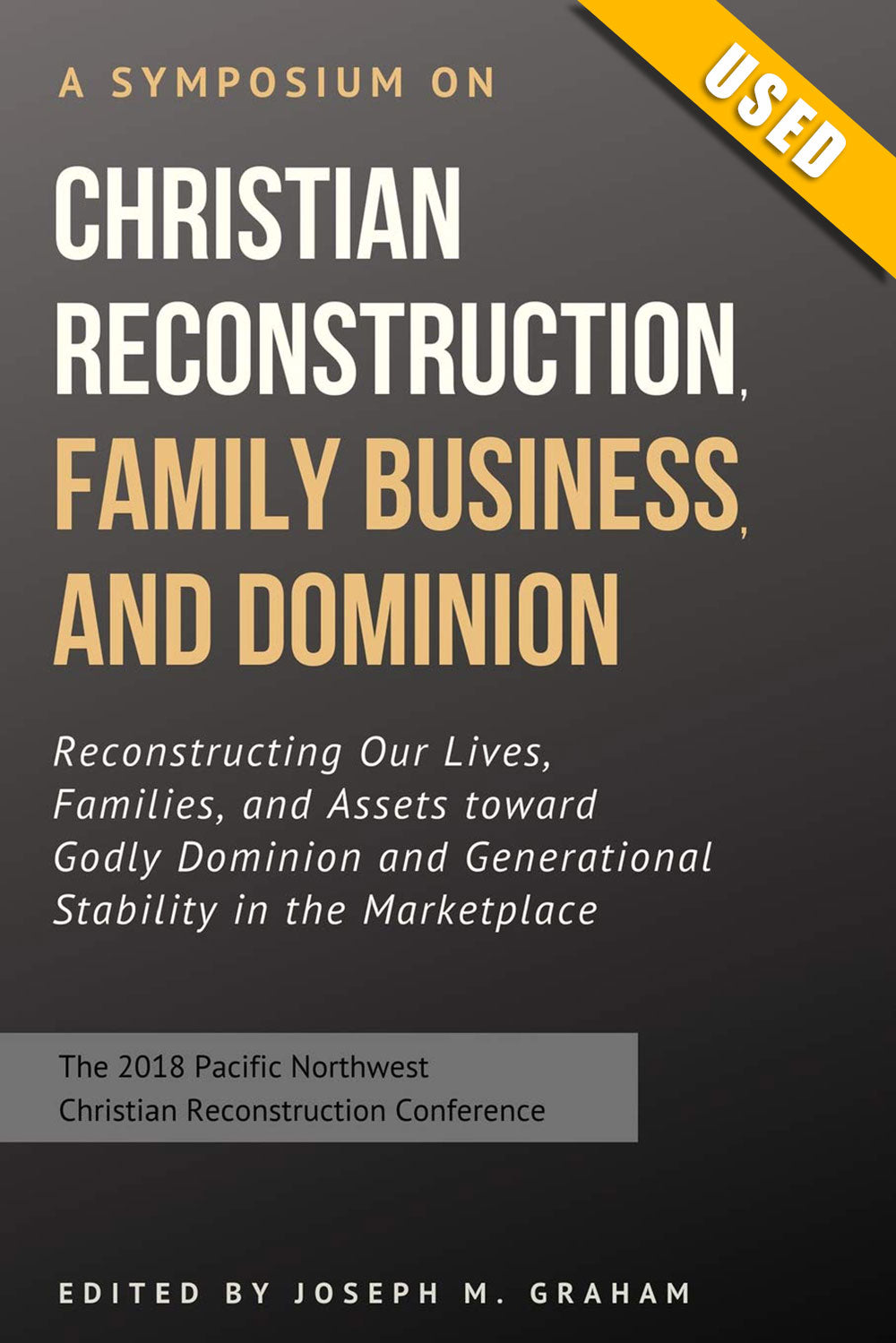 Symposium on Christian Reconstruction, Family Business, and Dominion