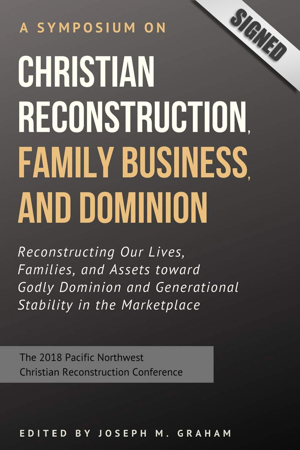 Symposium on Christian Reconstruction, Family Business, and Dominion