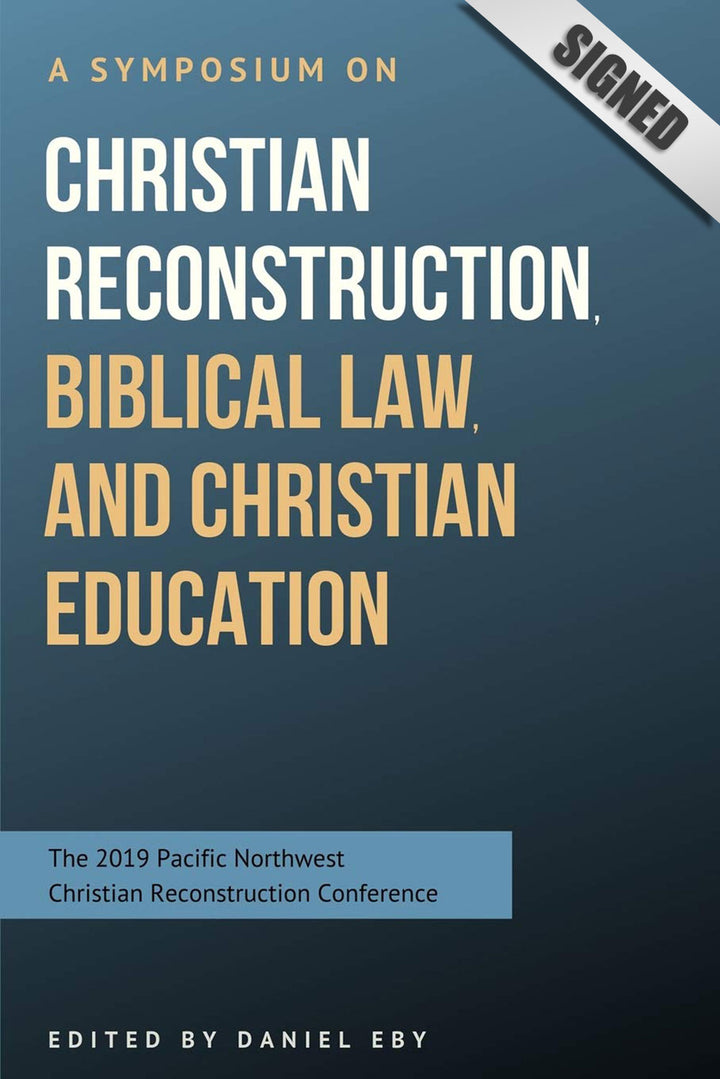 Symposium on Christian Reconstruction, Biblical Law, and Christian Education