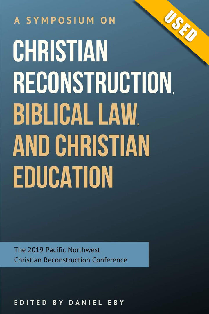 Symposium on Christian Reconstruction, Biblical Law, and Christian Education