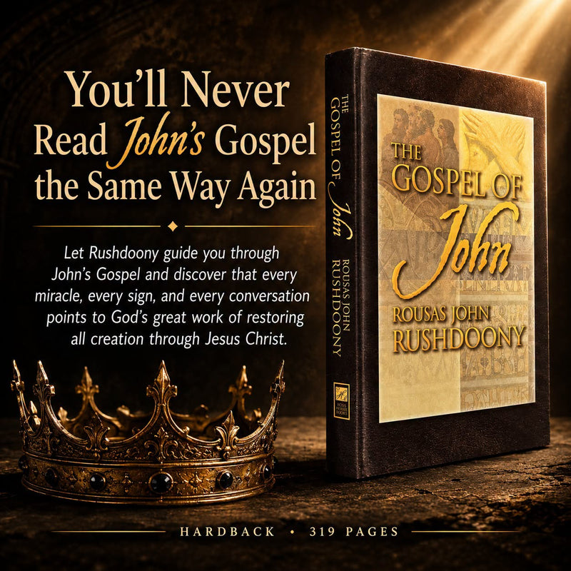 Rushdoony on John's Gospel
