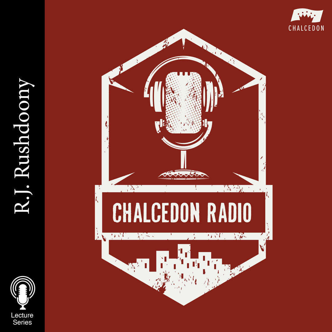 Chalcedon Radio (Podcast)