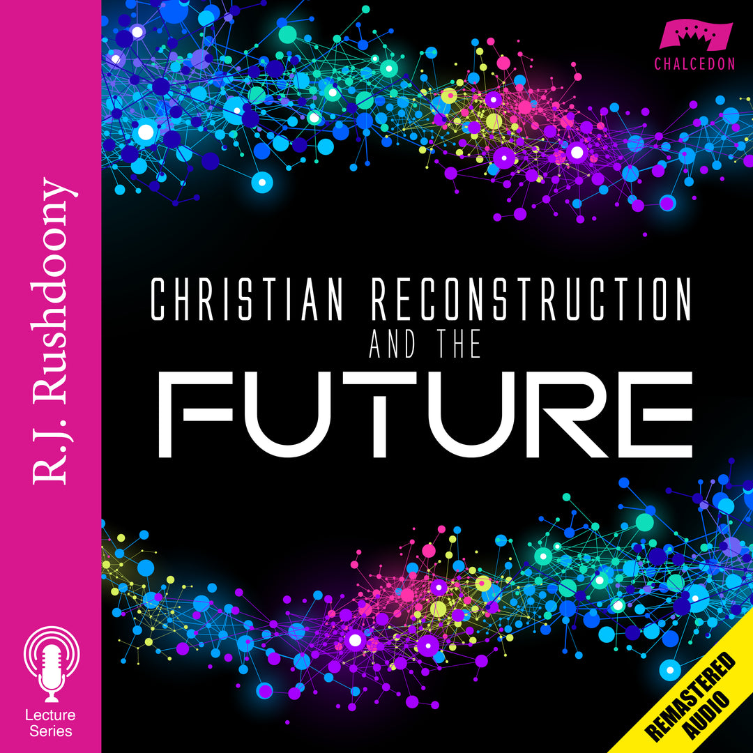 Christian Reconstruction and the Future