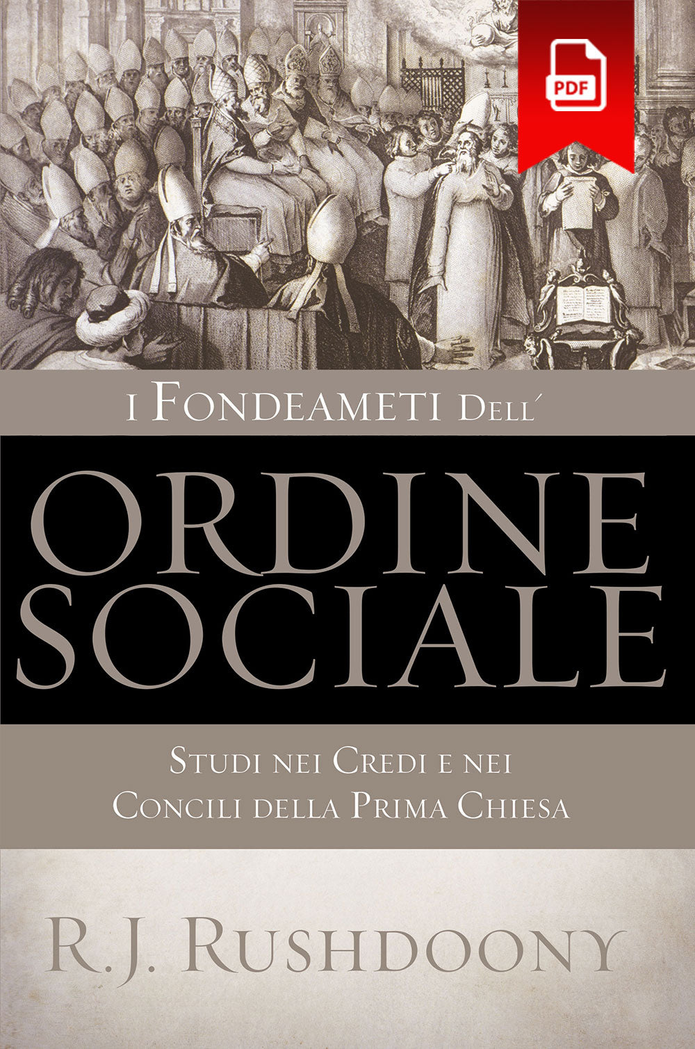 Foundations of Social Order (I Fondeameti Dell' Ordine Sociale: Studi nei Credi e nei Concili della Prima Chiesa)