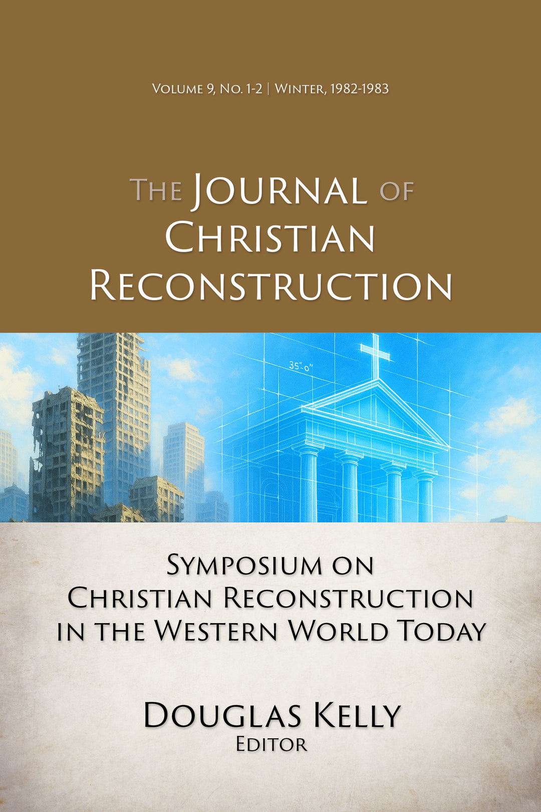 JCR Vol 09: Symposium on Christian Reconstruction in the Western World Today